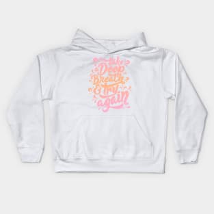 Take a Deep Breath and Try Again Kids Hoodie